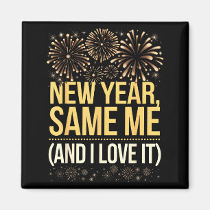 Funny New Year Same Me New Years Eve Party  Magnet