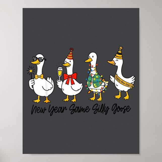 Funny New Year Same Silly Goose Happy New Year 202 Poster (Front)