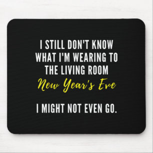 Funny New Year's Eve Insrational Sarcastic Quote  Mouse Mat
