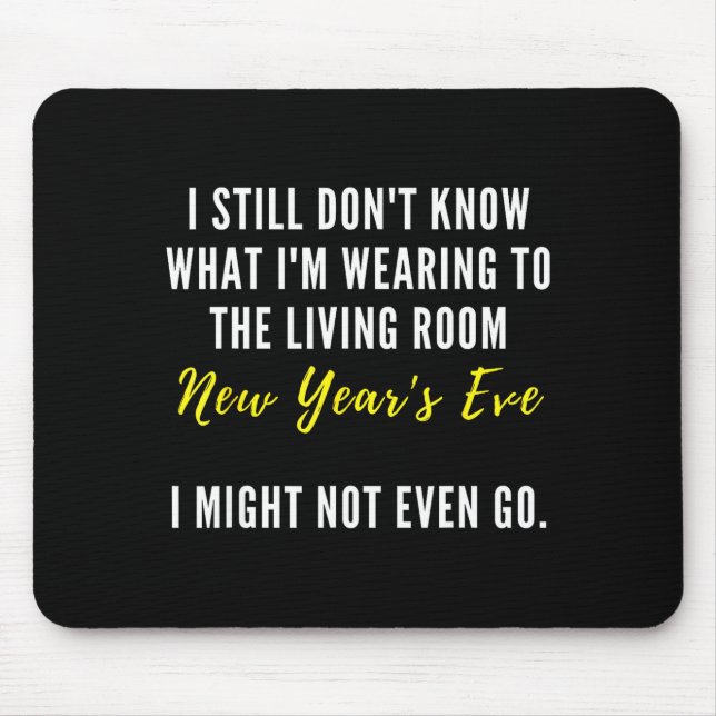 Funny New Year's Eve Insrational Sarcastic Quote  Mouse Mat (Front)
