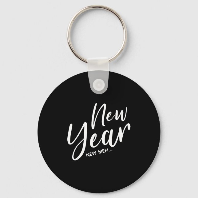 Funny New Years Eve New Year New Meh  Key Ring (Front)