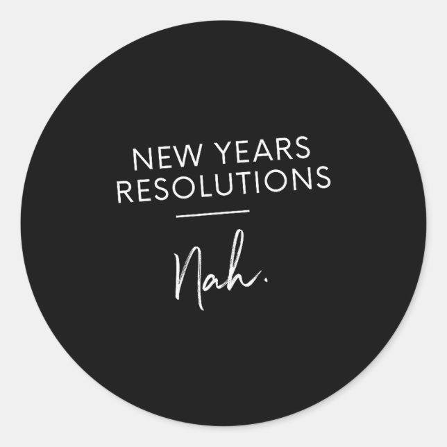 Funny New Years Resolution Gift - New Years Resolu Classic Round Sticker (Front)