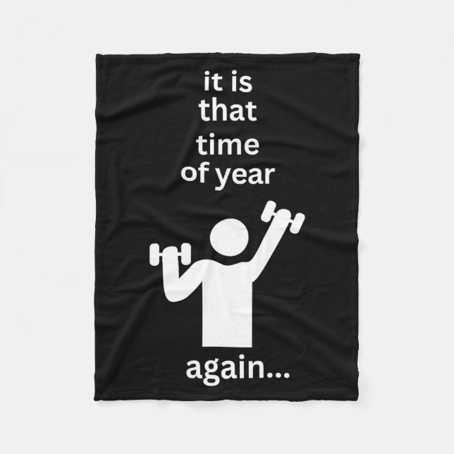 Funny New Years Resolution Workout Gym Time Exerci Fleece Blanket (Front)