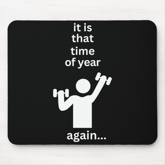 Funny New Years Resolution Workout Gym Time Exerci Mouse Mat (Front)