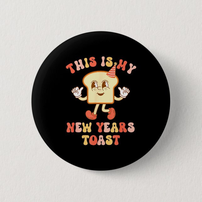 Funny New Year's Toast Bread Pun Retro Hipe  6 Cm Round Badge (Front)