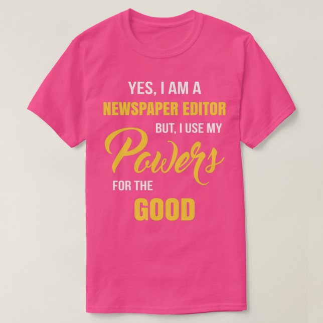 Funny Newspaper Editor T-Shirt (Design Front)