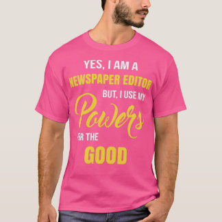 Funny Newspaper Editor T-Shirt