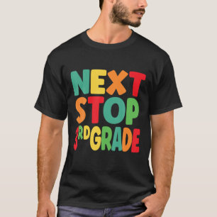 Funny Next Stop 3Rd Grade Graduation For Boys Girl T-Shirt