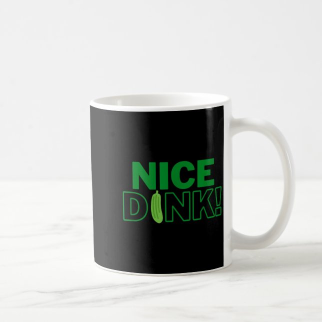 Funny 'nice dink' pickle ball  coffee mug (Right)