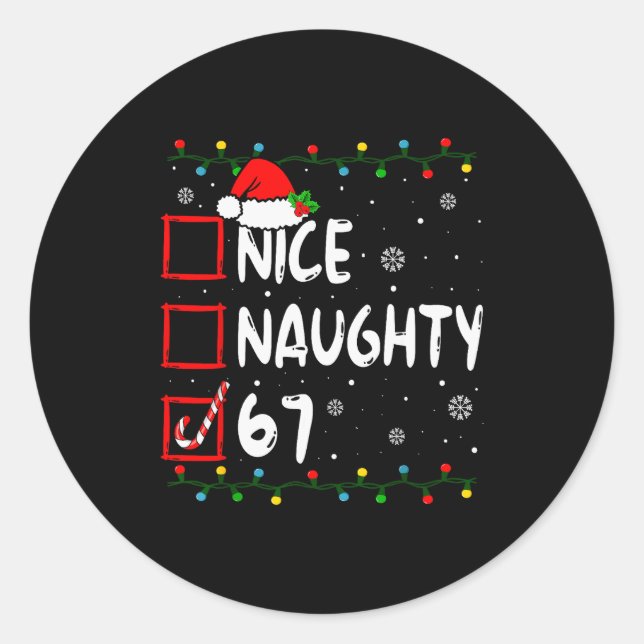Funny Nice Naughty 6 7 Christmas 67 Meme Xmas Boys Classic Round Sticker (Front)