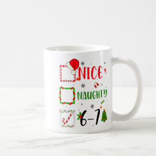 Funny Nice Naughty 6 7 Meme Christmas Six Seven Coffee Mug
