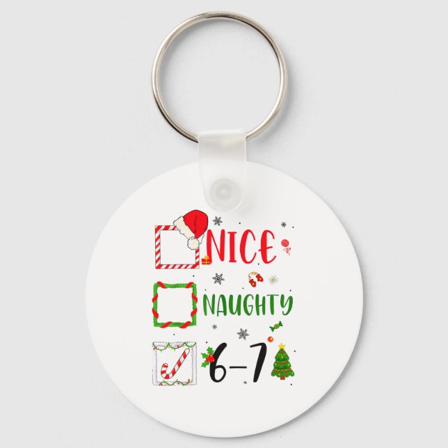 Funny Nice Naughty 6 7 Meme Christmas Six Seven  Key Ring (Front)
