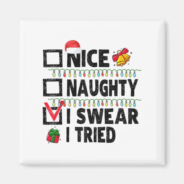 Funny Nice Naughty I Swear I Tried Christmas List  Magnet (Front)