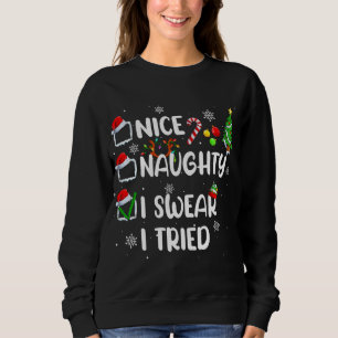 Funny Nice Naughty I Swear I Tried Christmas Pajam Sweatshirt