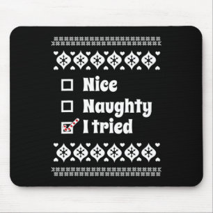 Funny Nice Naughty I Tried Ugly Christmas For Kids Mouse Mat