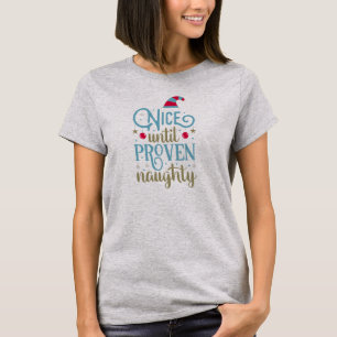 Funny Nice Until Proven Naughty Christmas Shirt