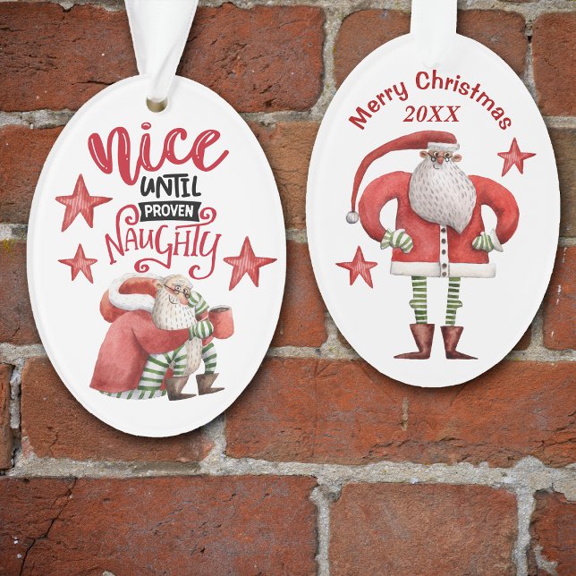 Funny Nice Until Proven Naughty Santa Ornament (Creator Uploaded)
