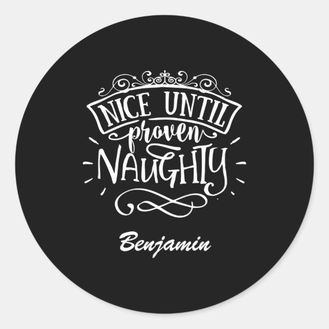 Funny Nice Until Proven Naughty T Shirt  Classic Round Sticker (Front)