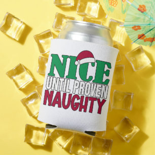 Funny Nice Until Proven Naughy Christmas Joke  Can Cooler