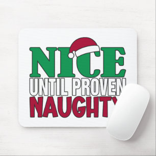Funny Nice Until Proven Naughy Christmas Joke  Mouse Mat