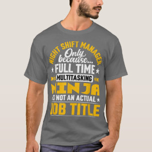Funny Night Shift Manager Director Job Title T-Shirt