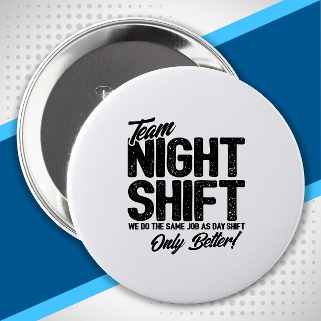 Funny Night Shift Meme - Team Night Shift 10 Cm Round Badge (Creator Uploaded)