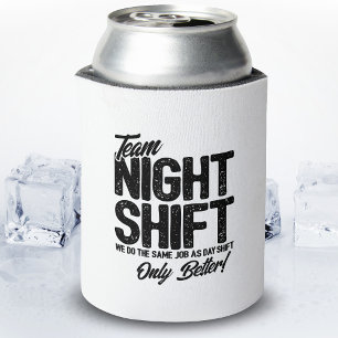 Funny Night Shift Meme - Team Night Shift Can Cooler