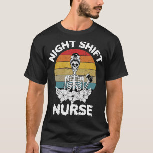 Funny Night Shift Nurse Skeleton Halloween RN Nurs T-Shirt