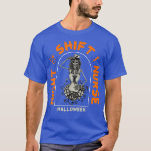 Funny Night Shift Nurse Skeleton Halloween Rn Nurs T-Shirt