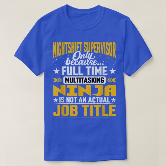 Funny Nightshift Supervisor Director Chief Boss Jo T-Shirt (Design Front)