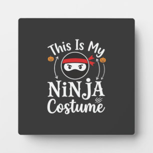 Funny Ninja Costume Halloween Design_1 Plaque