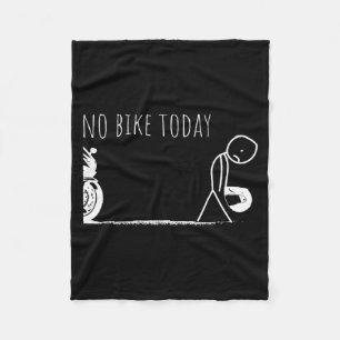 Funny No Bike Today Fleece Blanket