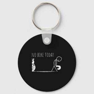 Funny No Bike Today  Key Ring