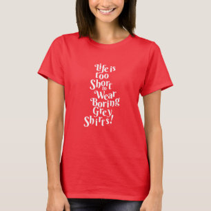 Funny No Boring Grey Shirts Motto