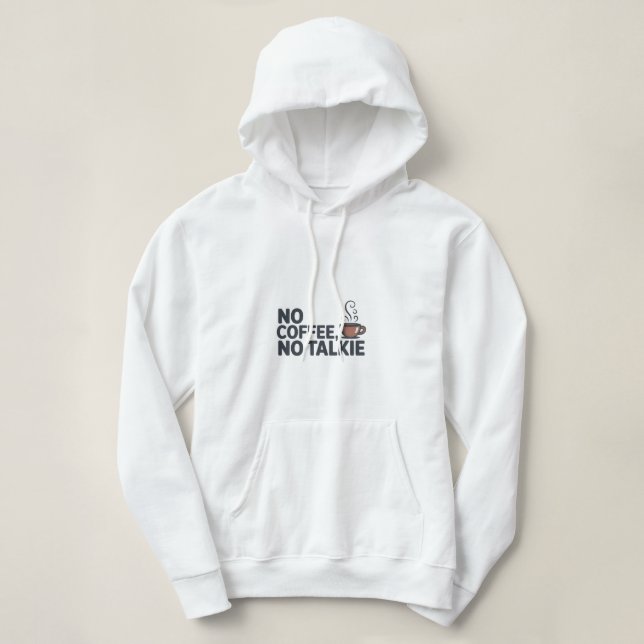 Funny 'No Coffee, No Talkie' Hoodie | Coffee Lover (Design Front)