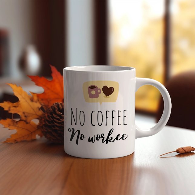 Funny No Coffee No Workee Mug (Creator Uploaded)