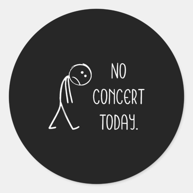 Funny No Concert Today Sad Stickman Music Concert  Classic Round Sticker (Front)