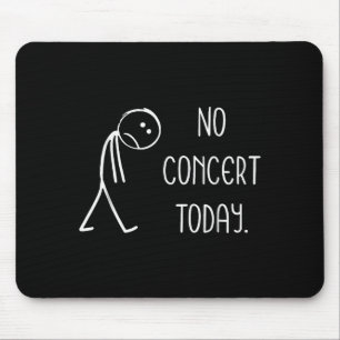 Funny No Concert Today Sad Stickman Music Concert Mouse Mat