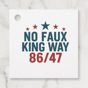 Funny No Faux King Way 86 47 4th Of July Favour Tags