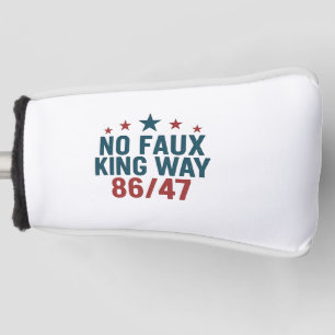 Funny No Faux King Way 86 47 4th Of July  Golf Head Cover