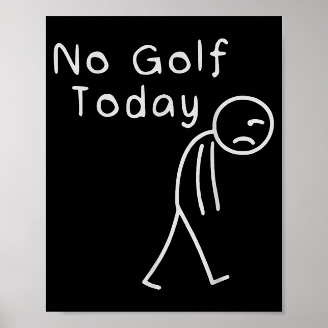Funny No Golf Today Funny Golf Men  Poster (Front)