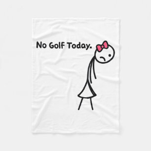Funny No Golf Today Golf Srt For Golf Lovers Girls Fleece Blanket