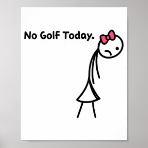 Funny No Golf Today Golf Srt For Golf Lovers Girls Poster