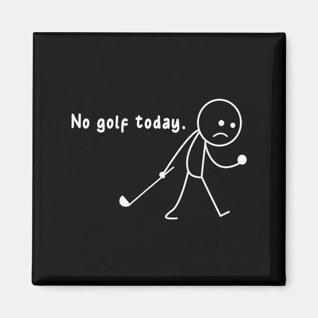 Funny No Golf Today,rain,golf Lover Funny Gift Tee Magnet (Front)