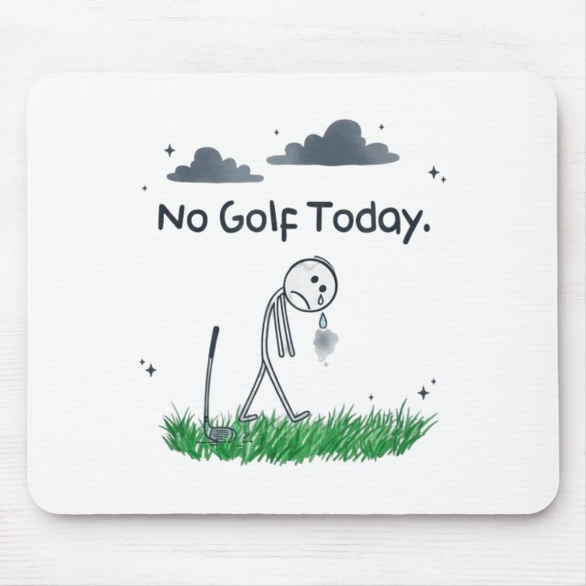 Funny No Golf Today Sad Stickman Golfer Golfers Me Mouse Mat (Front)