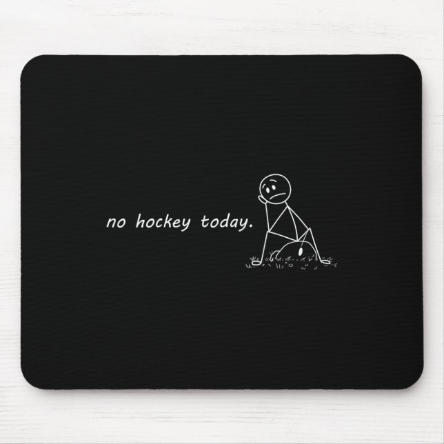 Funny No Hockey Today _2  Mouse Mat (Front)