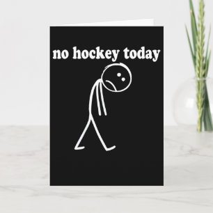 Funny No Hockey Today (4) Card
