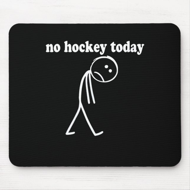 Funny No Hockey Today (4)  Mouse Mat (Front)