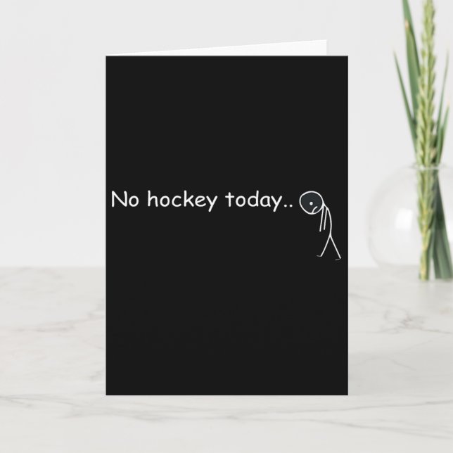 Funny No Hockey Today _5  Card (Front)