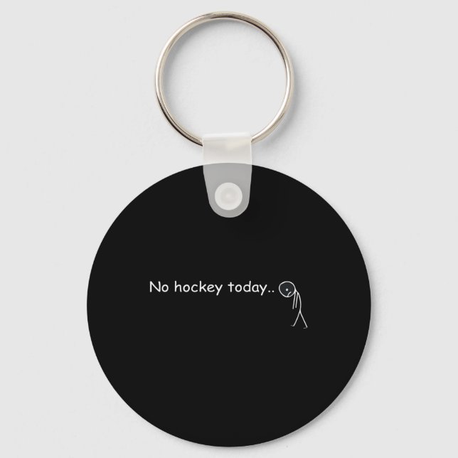 Funny No Hockey Today _5  Key Ring (Front)